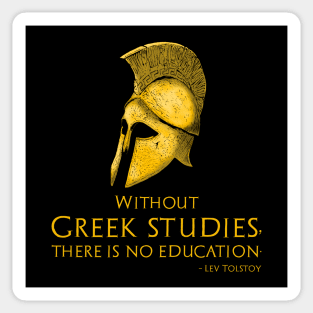 Without Greek Studies, There Is No Education - Lev Tolstoy Sticker
